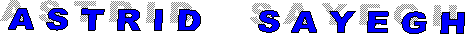 A S T R I D     S A Y E G H 