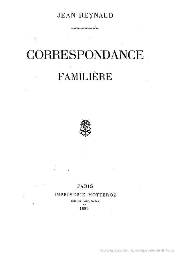 Correspondance_familire___Jean_Reynaud_Reynaud_Jean_bpt6k2064793