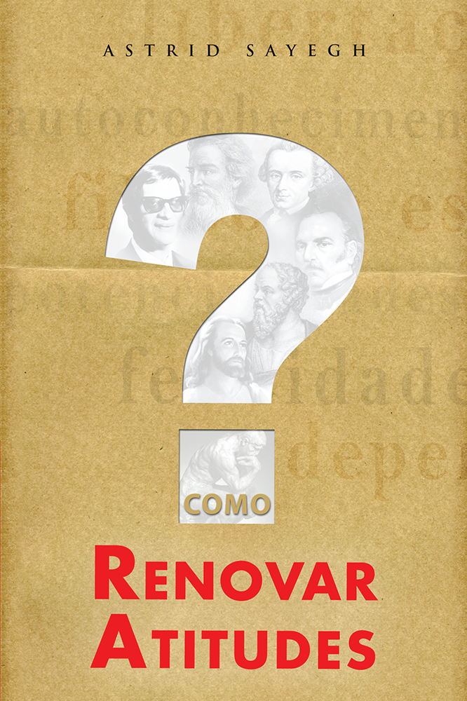 Como renovar atitudes, de Astrid Sayegh