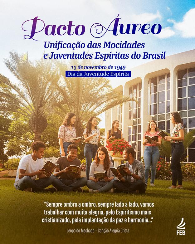 https://www.febnet.org.br/portal/wp-content/uploads/2022/11/Pacto-Aureo-de-Unificacao-das-Mocidades-e-Juventudes-Espiritas-do-Brasil-e-Dia-da-Juventude-Espirita.jpg